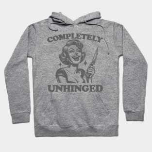 Completely Unhinged Shirt, Retro Unhinged Girl Shirt, Funny Mental Health Hoodie